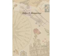 Miles & Memories : A Journal for the traveler