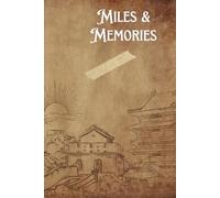 Miles & Memories: A travel journal to capture your adventures, experiences, and unforgettable moments from every mile of your journey.