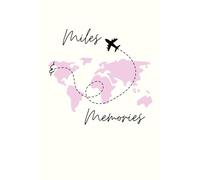 Miles & Memories -Pink: Travel Journal for Adventurers (6"x9", 150 Lined Pages, Paperback Cover)