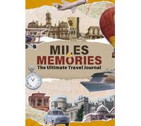 Miles & Memories: The Ultimate Travel Journal