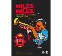 Miles por Miles. Entrevistas y encuentros con Miles Davis