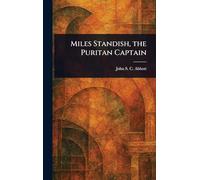 Miles Standish, the Puritan Captain