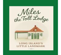 Miles the Toll Lodge: Long Island's Little Landmark