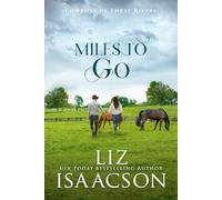 Miles to Go: An Opposites Attract Romance & Small Town Saga: 10 (Cowboys of Three Rivers)