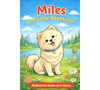 Miles und seine Abenteuer: Malbuch für Kinder ab 4 Jahren