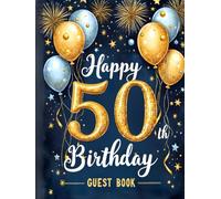 Milestone 50th Birthday Celebration Guest Book: Elegant Balloon design guest book for special day celebration: A keepsake celebration book for guests’ ... guest book for milestone birthday party