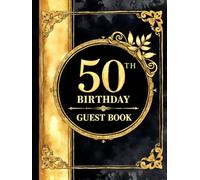 Milestone 50th Birthday Celebration Guest Book: Elegant black and gold design guest book for special day celebration: Keepsake celebration book for ... keepsake guest book for milestone birthday