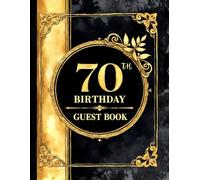 Milestone 70th Birthday Celebration Guest Book: Elegant black and gold design guest book for special day celebration: Keepsake celebration book for ... keepsake guest book for milestone birthday