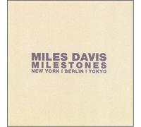 Milestones - New York,Berlin,Tokyo by Miles Davis
