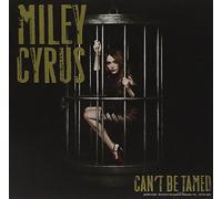 Miley Cyrus - Can T Be Tamed [ Edition]