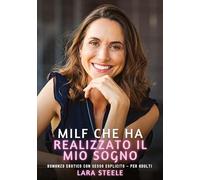 Milf che ha Realizzato il mio Sogno: Romanzo Erotico con Sesso Esplicito - per Adulti: 383