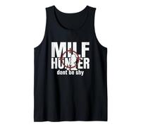 Milf Hunter Divertido Adulto Citas Humor No Seas tímido Camiseta sin Mangas