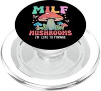 Milf Mushrooms I'D Like To Forage PopSockets PopGrip para MagSafe