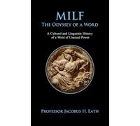 MILF - The Odyssey of a Word: The Perfect Funny Rude Gift for Adults with Dirty Minds