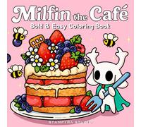 Milfin The Café: 55 Bold and Easy Bakery, Drinks and Dessert Coloring Pages for Adults Using Alcohol Markers, Cozy Café Stress Relief and Relaxation