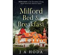Milford Bed & Breakfast: 4 (Gwendolyn Strong Small Town Cozy Mysteries)