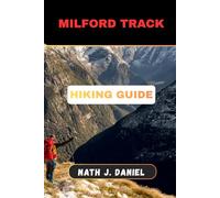 MILFORD TRACK HIKING GUIDE (Footsteps Through Nature)