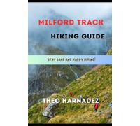MILFORD TRACK HIKING GUIDE (UNTAMED ROUTES SERIES)