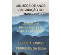 Milhões De Anos Da Criação Do Universo (ebook)