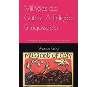 Milhões de Gatos: A Edição Enriquecida: Desvendando significados mais profundos e discussões guiadas no clássico intemporal de Wanda Gág