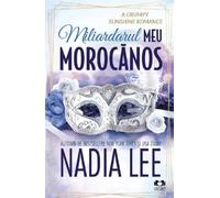 Miliardarul meu morocanos. Seria The Lasker Brothers Vol.2 - Nadia Lee, Editie in limba romana