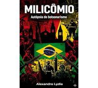 MILICÔMIO: Autópsia do bolsonarismo (ANTIFA)