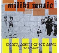 Miliki Music: Society Sounds of 60's Lagos (Re-Grooved) by VARIOUS ARTISTS (2008-03-18)