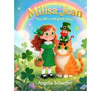 Milisa Jean Did A Real Good Thing: A St. Patrick’s Day Picture Book About Kindness and Friendship