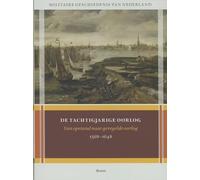 Militaire geschiedenis van Nederland 1: De Tachtigjarige Oorlog: van opstand naar geregelde oorlog 1568-1648