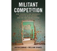 Militant Competition: How Terrorists and Insurgents Advertise with Violence and How They Can Be Stopped
