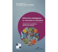 Militantisme pédagogique et recherches en éducation: Comprendre les problèmes, chercher des solutions (Savoir Et Formation)