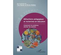 Militantisme pédagogique et recherches en éducation: Comprendre les problèmes, chercher des solutions