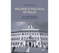 Militari e politica in Italia: Dal Dopoguerra agli anni Settanta