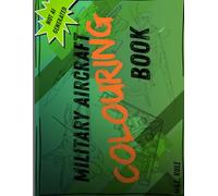 Military Aircraft Colouring Book: 25 kid-friendly military planes and helicopters from around the world! Not AI generated