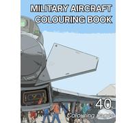 Military Aircraft Colouring Book: Highly detail Aircraft colouring pages for all ages.