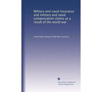 Military and naval insurance and military and naval compensation claims as a result of the world war