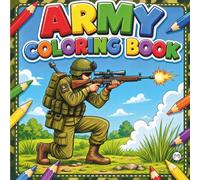 Military Army Soldier Coloring Book for Adults Kids Boys Girls Teens: Cool Military Warrior War Veteran Gift Present Army Land Forces Themed Coloring ... Pages for Soldiers Cadets Veterans Students