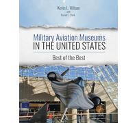 Military Aviation Museums in the United States: Best of the Best