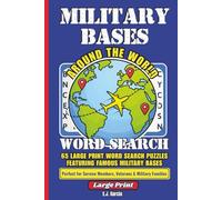 Military Bases Around the World Word Search: Large Print Word Search Puzzles Featuring Military Bases and Global Installations for Adults (The United States Military Word Search Series)