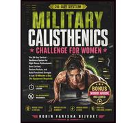 Military Calisthenics Challenge for Women: The 28-Day Tactical Resilience System for High-Stress Professionals: Burn Cortisol, Restore Posture, and ... (The Tactical Strength Reset Series)