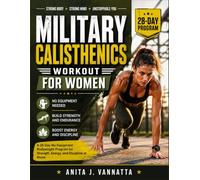 Military Calisthenics Workout for Women: A 28-Day No-Equipment Bodyweight Program for Strength, Energy, and Discipline at Home