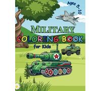 Military Coloring Book for Kids.: Army Coloring Pages for Children Ages 5-10.