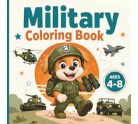 Military Coloring Book: Fun & Easy Military Vehicle Adventures with Puppy Soldiers for Kids Ages 4-8