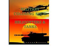 Military Coloring Book Helicopters and Tanks