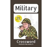Military Crossword Puzzle: Military Crossword Puzzles For Adults | Military History Crossword | 6x9 Inches, 100 Pages | Gift For Vacation, Holiday And Relaxation