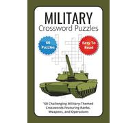 Military Crossword Puzzles: 60 Challenging Military-Themed Crosswords Featuring Ranks, Weapons, and Operations