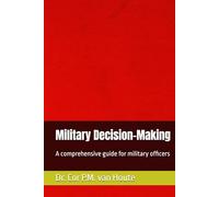 Military Decision-Making: A comprehensive guide for military officers (Military Affairs)