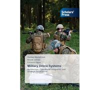 Military Drone Systems: Architecture, Operational Integration, and Strategic Applications
