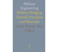 Military Engineering: Military Bridging General Principles and Materials