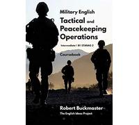 Military English Tactical and Peacekeeping Operations: Coursebook: 1